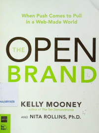 THE OPEN BRAND: When Push Comes to Pull in a Web-Made World