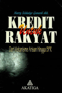 KREDIT Untuk RAKYAT: Dari Mekanisme Arisan Higga BPR