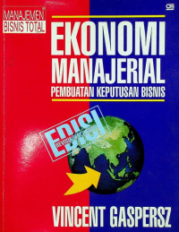 EKONOMI MANAJERIAL : PEMBUATAN KEPUTUSAN BISNIS