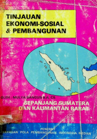 TINJAUAN EKONOMI-SOSIAL & PEMBANGUNAN, SEPANJANG SUMATERA DAN KALIMANTAN BARAT