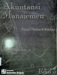 Akuntansi Manajemen : Konsep, Manfaat, dan Rekayasa, Edisi 3