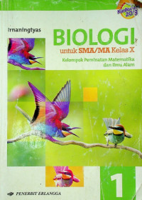 BIOLOGI untuk SMA/MA Kelas X : Kelompok Peminatan Matematika dan Ilmu Alam
