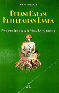 PETANI DALAM KETERKAITAN USAHA : Pertajaman Diferensiasi & Potensi Ketergantungan