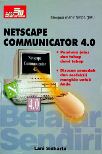 Menjadi mahir tanpa guru : NETSCAPE COMMUNICATOR 4.0