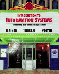 INTRODUCTION TO INFORMATION SYSTEMS: Supporting and Transforming Business