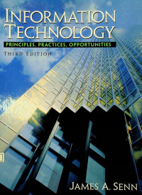 INFORMATION TECHNOLOGY: PRINCIPLES, PRACTICES, OPPORTUNITIES, THIRD EDITION