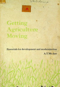 Getting Agriculture Moving ; Essentials for development and modernization