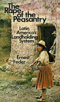 The Rape of the Peasantry: Latin America's Landholding System