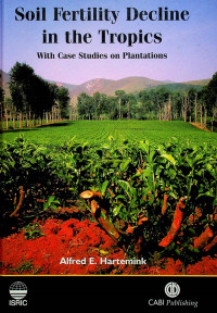 Soil Fertility Decline in the Tropics: With Case Studies on Plantations