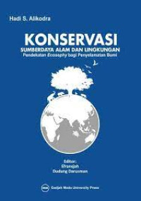 KONSRVASI SUMBERDAYA ALAM DAN LINGKUNGAN Pendekatan Ecosophy bagi Penyelamatan Bumi