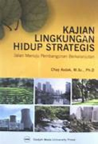 KAJIAN LINGKUNGAN HIDUP STRATEGIS: Jalan Menuju Pembangunan Berkelanjutan