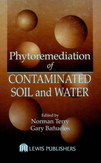 Phytoremediation of CONTAMINATED SOIL and WATER