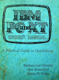 IBM PC and XT OWNERS MANUAL : A Practical Guide to Operations