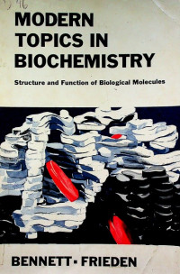 MODERN TOPICS IN BIOCHEMISTRY : Structure and Function of Biological Molecules