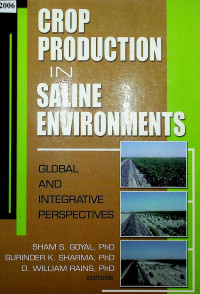 CROP PRODUCTION IN SALINE ENVIRONMENTS : GLOBAL AND INTEGRATIVE PERSPECTIVES