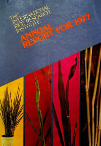 THE INTERNATIONAL RICE RESEARCH INSTITUTE ANNUAL REPORT FOR 1977
