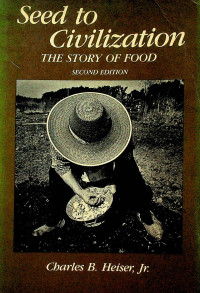 Seed to Civization: THE STORY OF FOOD, SECOND EDITION