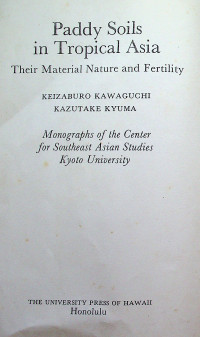 Paddy Soils in Tropical Asia: Their Material Nature and Fertility