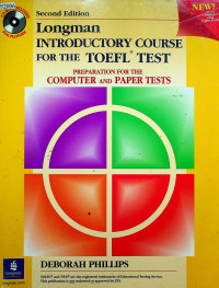 Longman INTRODUCTORY COURSE FOR THE TOEFL TEST: PREPARATION FOR THE COMPUTER AND PAPER TESTS, Second Edition