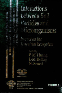 Interactions between Soil Particles and Microorganisms: Impact on the Terrestrial Ecosystem, VOLUME 8