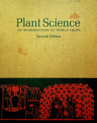 Plant Science: AN INTRODUCTION TO WORLD CROPS, Second Edition