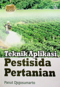 Teknik Aplikasi Pestisida Pertanian, EDISI REVISI