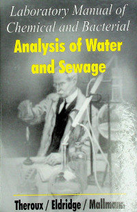 Laboratory Manual of Chemical and Bacterial Analysis of Water and Sewage