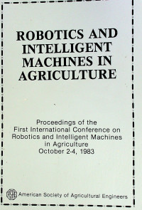 ROBOTICS AND INTELLIGENT MACHINES IN AGRICULTURE