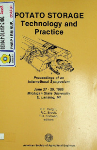 POTATO STORAGE Technology and Practice: Proceedings of an International Symposium June 27-29, 1985 Michigan States University E. Lansing, MI