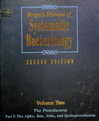 Bergey`s Manual of Systematic Bacteriology, SECOND EDITION: Volume Two The Proteobacteria Part C The Alpha-, Beta-, Delta-, and Epsilonproteobacteria