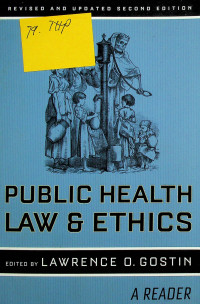 PUBLIC HEALTH LAW & ETHICS: A READER