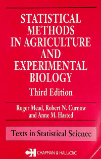 STATISTICAL METHODS IN AGRICULTURE AND EXPERIMENTAL BIOLOGY, Third Edition