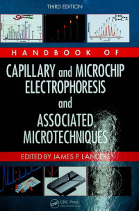 HANDBOOK OF CAPILLARY and MICROCHIP ELECTROPHORESIS and ASSOCIATED MICROTECHNIQUES, THIRD EDITION