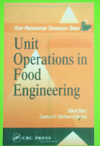 FOOD PRESERVATION TECHNOLOGY SERIES : Unit Operations in Food Engineering