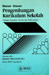 Dasar-Dasar Pengembangan Kurikulum Sekolah (Sebuah Pengantar Teoretis dan Pelaksanaan)