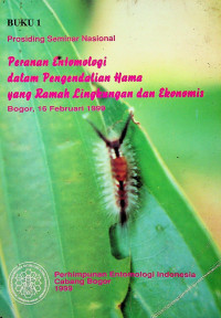 Prosiding Seminar Nasional Peranan Entomologi dalam Pengendalian Hama yang Ramah Lingkungan dan Ekonomis, BUKU 1