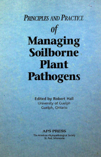 PRINCIPLES AND PRACTICE of Managing Soilborne Plant Pathogens