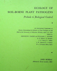 ECOLOGY OF SOIL-BORNE PLANT PATHOGENS: Prelude to Biological Control