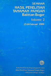 SEMINAR HASIL PENELITIAN TANAMAN PANGAN, Balittan Bogor, Volume 2 13.14 Februari 1989