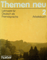 Themen neu 2. Arbeitsbuch : Lehrwerk fur, Deutsch als, Fremdsprache
