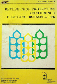 BRITISH CROP PROTECTION CONFERENCE PESTS AND DISEASES-1986, Proceeding Volume 2