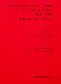 INSECT PESTS AND FRESH HORTICULTURAL PRODUCTS : Treatments and Responses