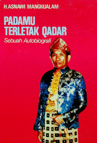 PADAMU TERLETAK QADAR: Sebuah Autobiografi