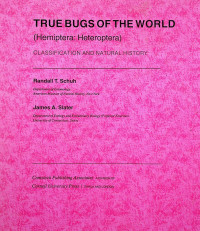 TRUE BUGS OF THE WORLD (Hemiptera : Heteroptera) : CLASSIFICATION AND NATURAL HISTORY