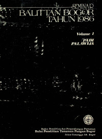 SEMINAR BALITTAN BOGOR TAHUN 1986, Volume I PADI PALAWIJA