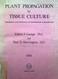 PLANT PROPAGATION by TISSUE CULTURE: Handbook and Directory of Commericial Laboratories