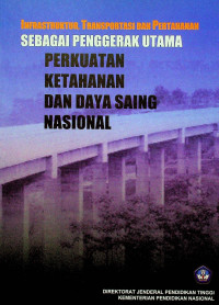 INFRASTRUKTUR TRANSPORTASI DAN PERTAHANAN SEBAGAI PENGGERAN UTAMA PERKUATAN KETAHANAN DAN DAYA SAING NASIONAL