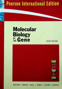 Molecular Biology OF THE Gene, SIXT EEDITION