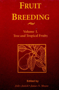 FRUIT BREEDING: Tree and Tropical Fruits, Volume I