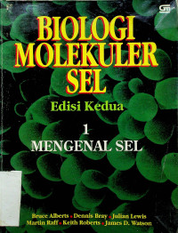 BIOLOGI MOLEKULER SEL, Edisi Kedua 1 MENGENAL SEL